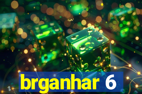 brganhar 6